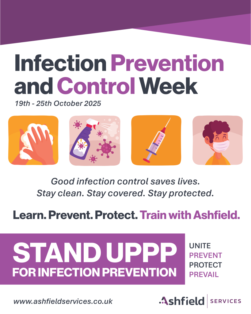 Poster promoting Infection Prevention and Control Week 2025 by Ashfield Services, highlighting infection prevention awareness, training, and workplace hygiene practices.